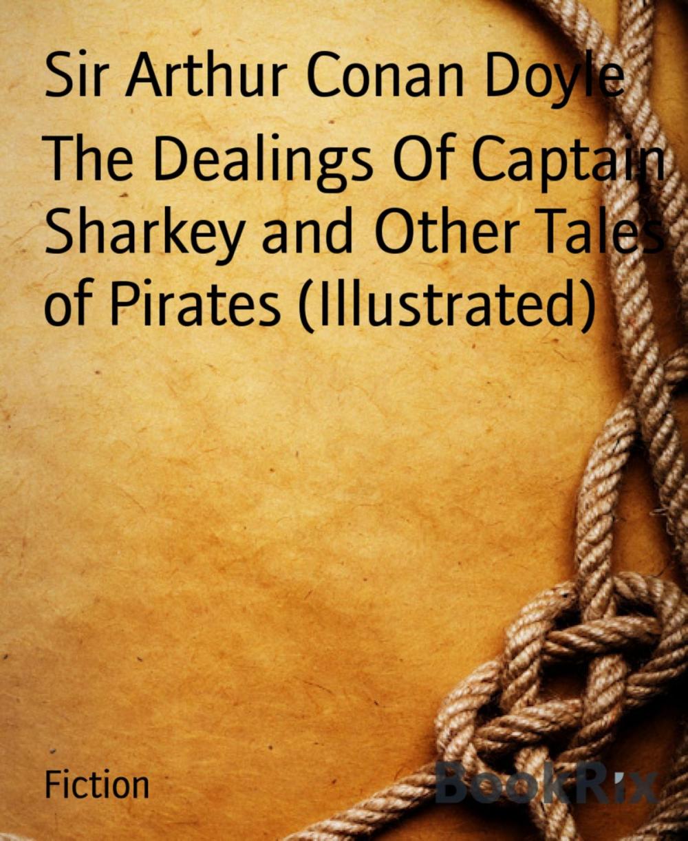 Big bigCover of The Dealings Of Captain Sharkey and Other Tales of Pirates (Illustrated)
