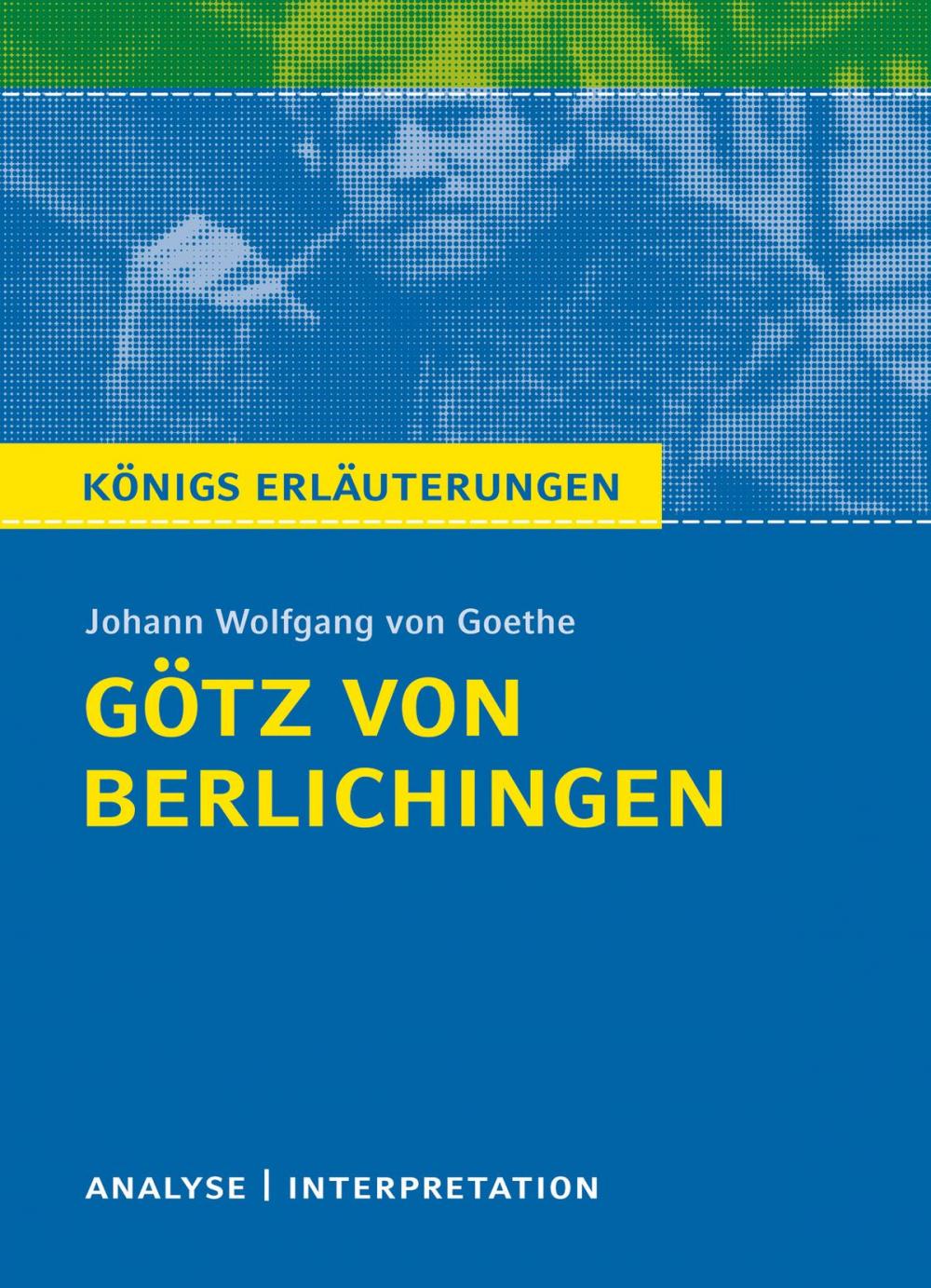 Big bigCover of Götz von Berlichingen von Johann Wolfgang von Goethe. Königs Erläuterungen.