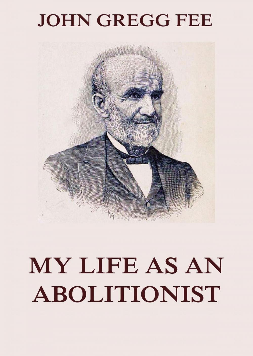 Big bigCover of My Life As An Abolitionist