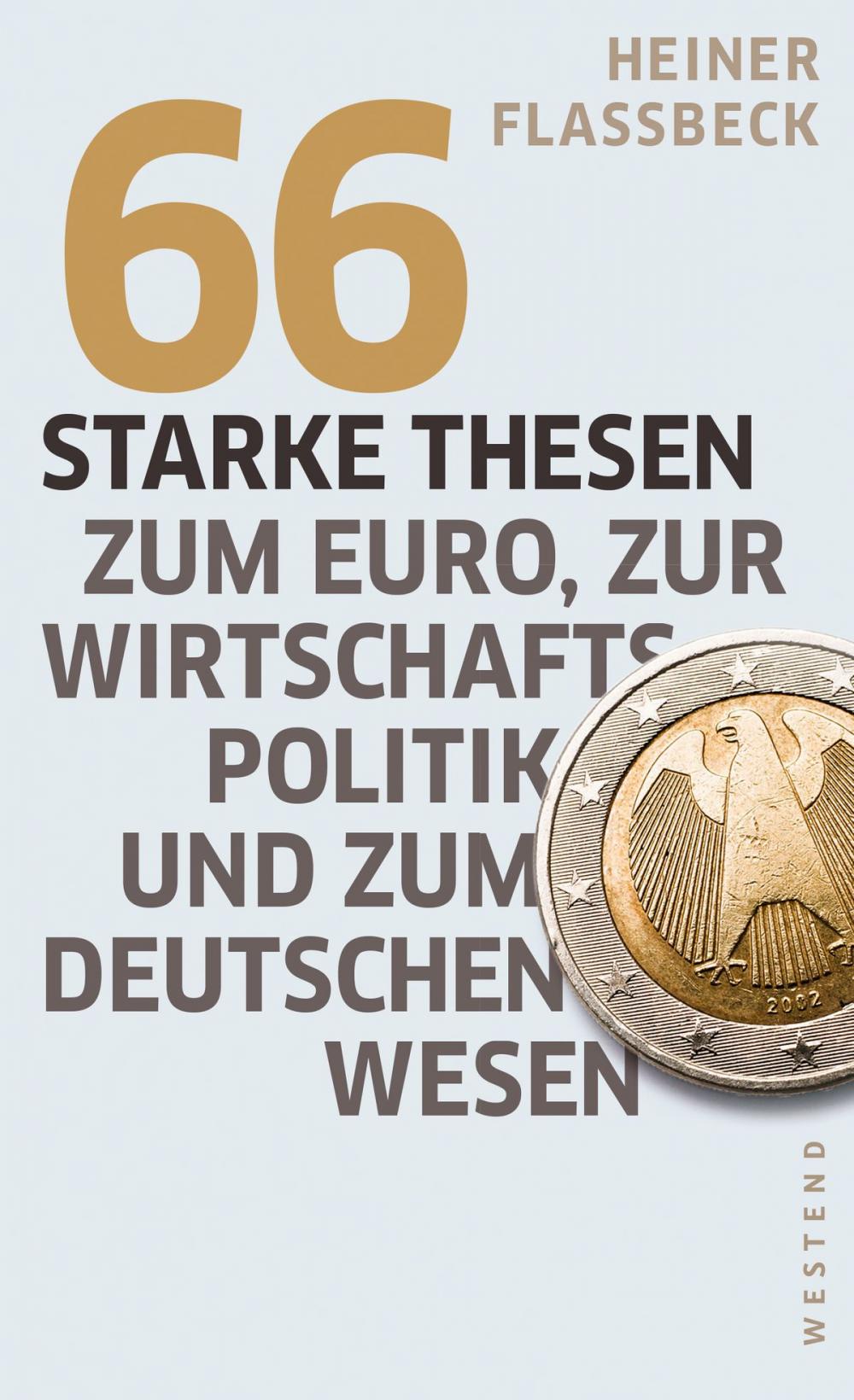 Big bigCover of 66 starke Thesen zum Euro, zur Wirtschaftspolitik und zum deutschen Wesen