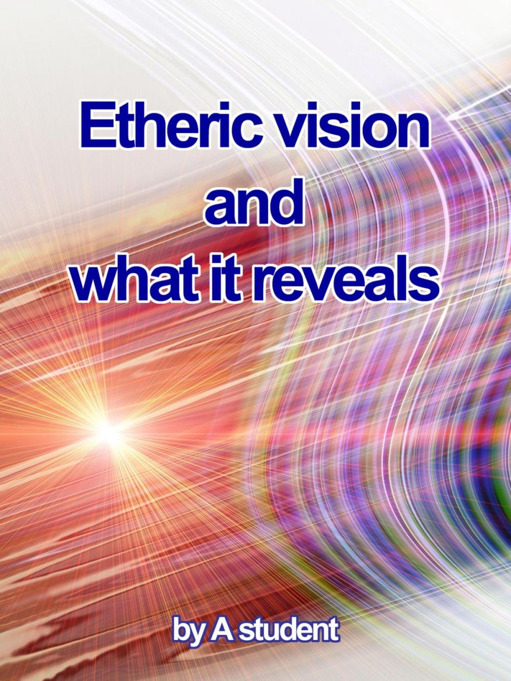 Big bigCover of Etheric Vision and What It Reveals