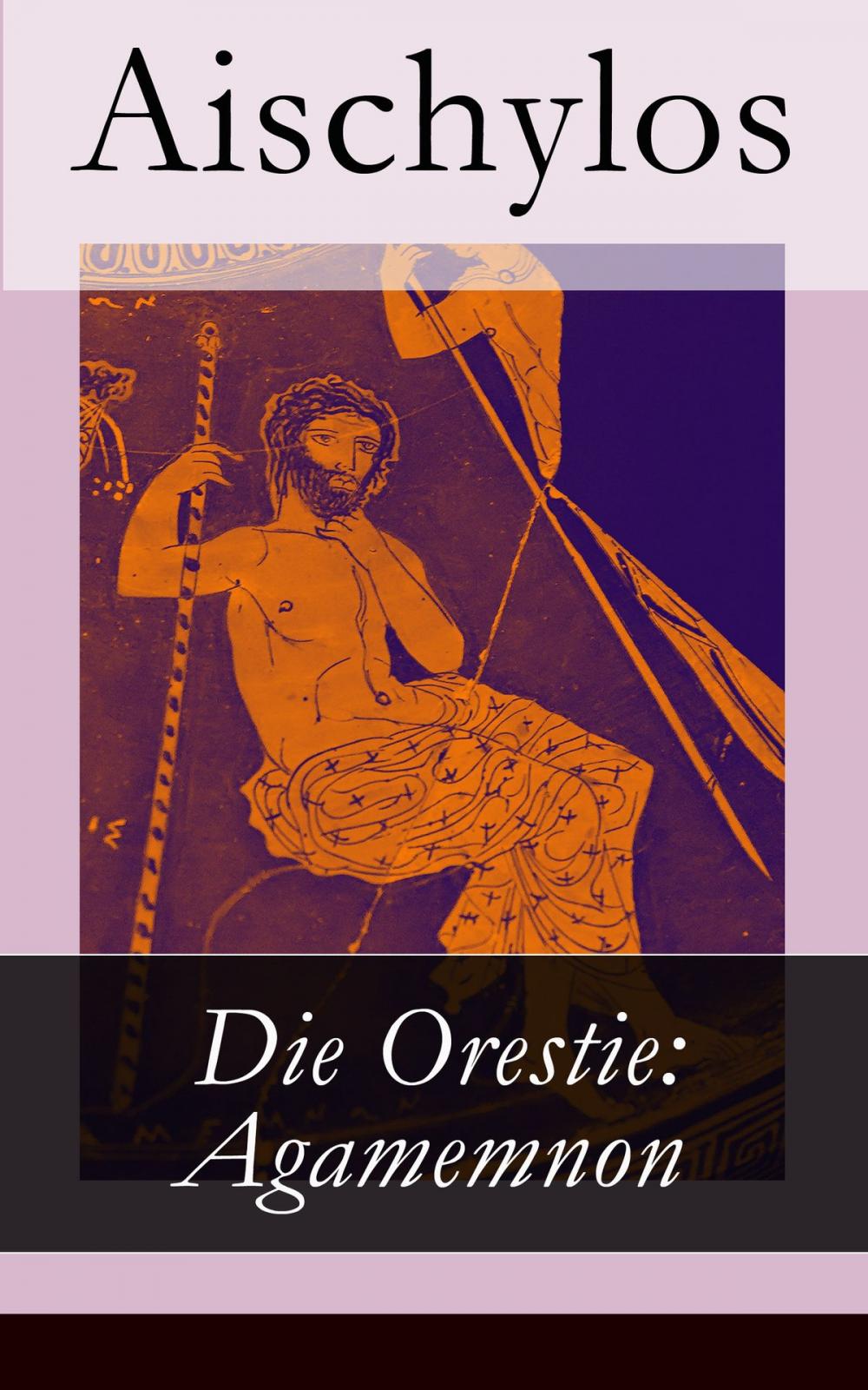 Big bigCover of Die Orestie: Agamemnon