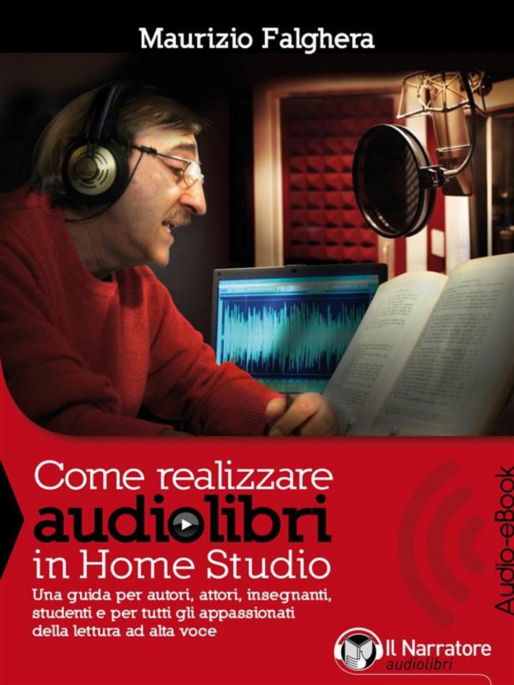 Big bigCover of Come realizzare audiolibri in Home Studio (Audio-eBook)