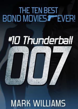 Book cover of The Ten Best Bond Movies...Ever!