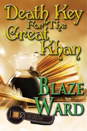 Cover of the book Death Key For The Great Khan by Blaze Ward