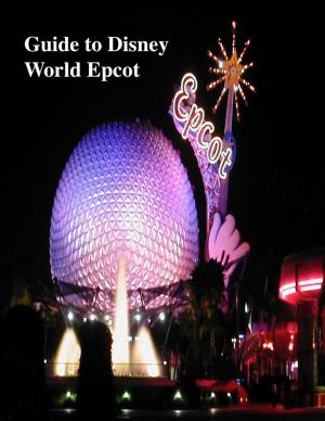 Cover of the book Guide to Disney World Epcot by Kristene Perron