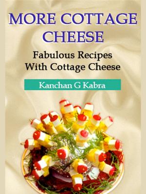 Cover of the book More Cottage Cheese by Kanchan Kabra