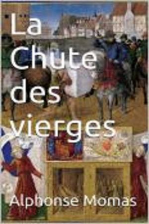 Cover of the book La Chute des vierges by CAMILLE LEMONNIER