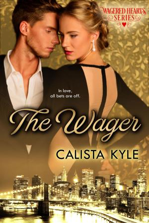 Book cover of The Wager: A Billionaire Romance (Wagered Hearts Series, Book 1)