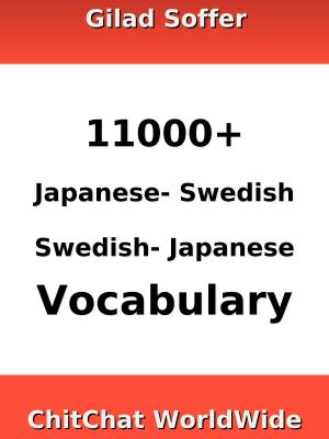 Cover of the book 11000+ Japanese - Swedish Swedish - Japanese Vocabulary by Gunnar Karl Gíslason, Jody Eddy