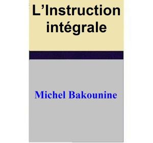Cover of the book L’Instruction intégrale by Lilly Hale