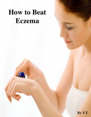 Cover of the book Cure Your Eczema Permanently by V.T.