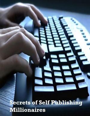 Cover of the book Secrets of Self Publishing Millionaires by Jennifer Jones