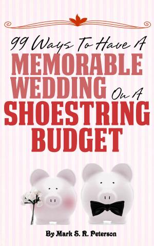 Cover of the book Debt-Free I Do: 99 Ways To Have A Memorable Wedding On A Shoestring Budget by Mark S. R. Peterson