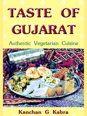 Cover of the book Taste Of Gujarat by Kanchan Kabra