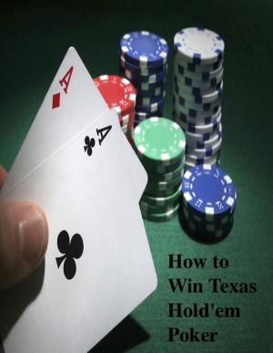 Cover of the book How to Win Texas Hold'em Poker by Kenneth Parker