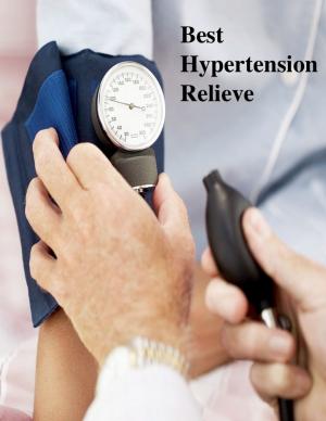 Cover of the book Best Hypertension Relieve by Christine Chenery