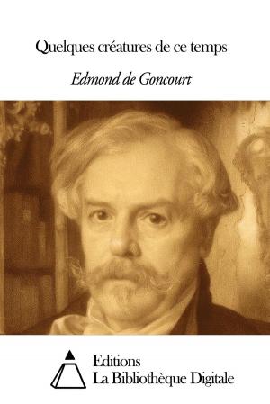 Cover of the book Quelques créatures de ce temps by Leopold von Sacher-Masoch