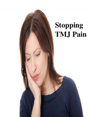 Cover of the book Stopping TMJ Pain by Jaime Jackson