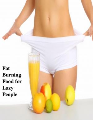 Book cover of Fat Burning Food for Lazy People