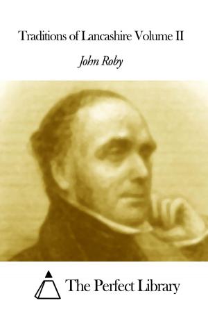 Cover of the book Traditions of Lancashire Volume II by John Wesley
