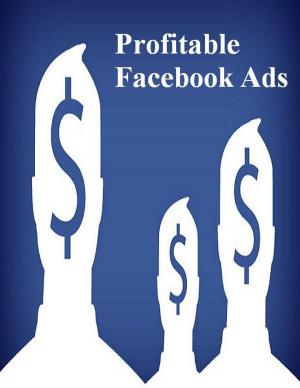 Cover of the book Profitable Facebook Ads by Kimberly Peters