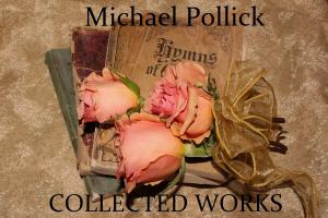 Cover of the book Michael Pollick: Collected Works by Frederick Glaysher