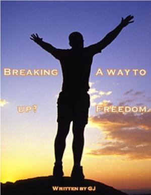 Cover of the book Breaking up? A way to freedom by Broc Rossell