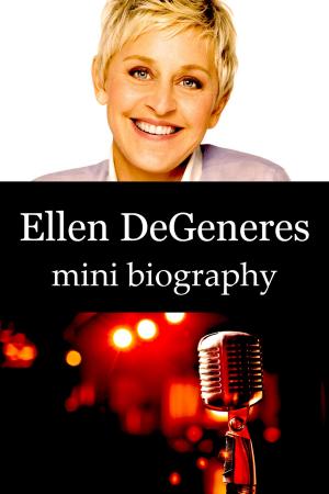 Book cover of Ellen DeGeneres Mini Biography