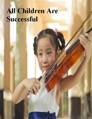 Cover of the book All Children Are Successful by Emmanuel Abraham