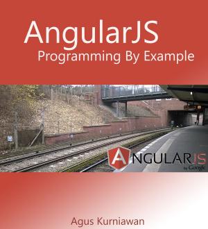 Cover of the book AngularJS Programming by Example by Agus Kurniawan