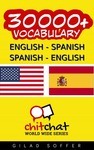 bigCover of the book 30000+ English - Spanish Spanish - English Vocabulary by 