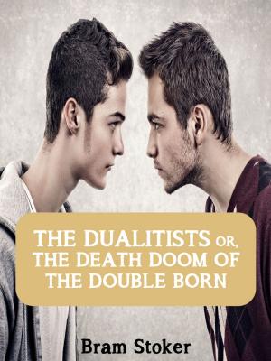 Cover of the book THE DUALITISTS OR, THE DEATH DOOM OF THE DOUBLE BORN by NETLANCERS INC