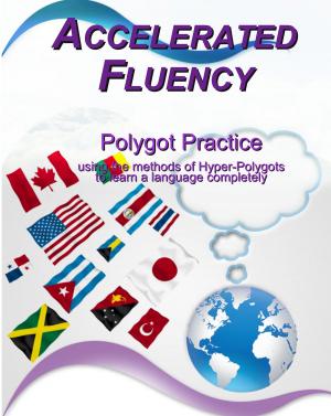 Cover of the book Accelerated Fluency - Polygot Practice by William O'Donohue