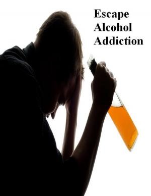 Cover of Escape Alcohol Addiction