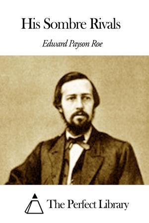 Cover of the book His Sombre Rivals by Charles Peirce