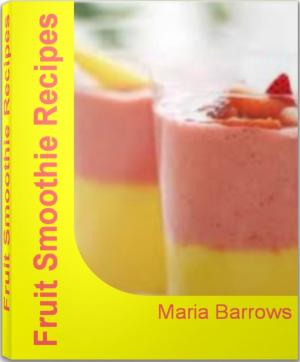 Cover of the book Fruit Smoothie Recipes by Andrew Smith