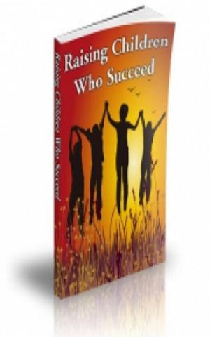 Cover of the book How To Raising Children Who Succeed by Jimmy  Cai