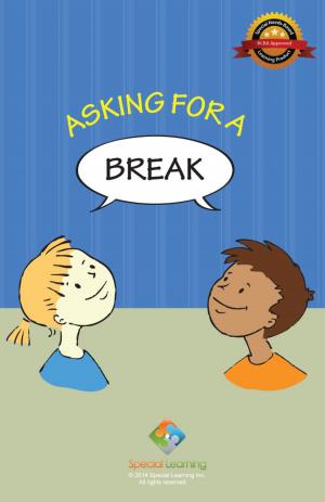 Cover of the book Asking for a Break by Special Learning, Inc.