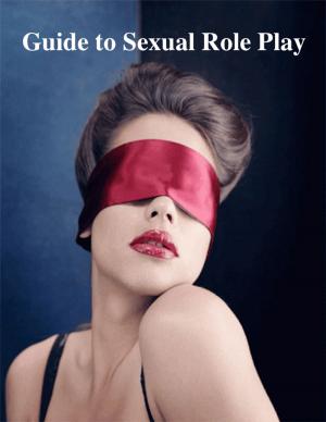 Cover of the book Guide to Sexual Role Play by Elisa Artemide