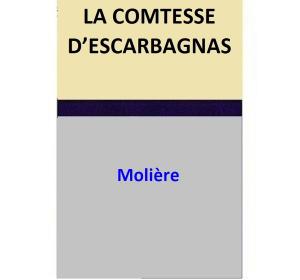 Cover of the book LA COMTESSE D’ESCARBAGNAS by MOLIERE
