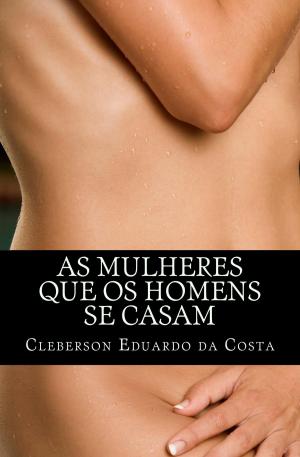 bigCover of the book AS MULHERES QUE OS HOMENS SE CASAM by 