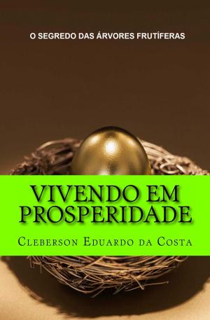 Cover of the book VIVENDO EM PROSPERIDADE by CLEBERSON EDUARDO DA COSTA