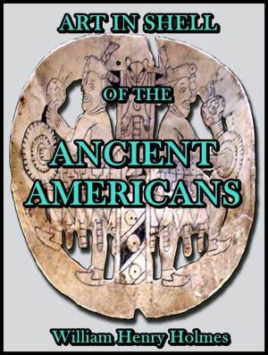 Cover of the book Art in Shell of the Ancient Americans by Brett DeHoag