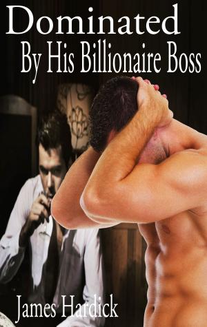 Cover of the book Dominated By His Billionaire Boss 1 (Gay) by Liberty Parker