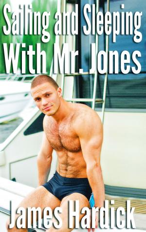 Cover of the book Sailing And Sleeping With Mr. Jones (Gay) by Xander Moon