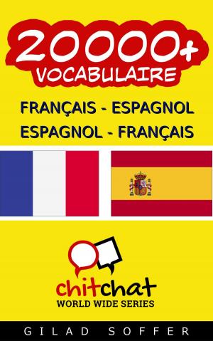 bigCover of the book 20000+ French - Spanish Spanish - French Vocabulary by 