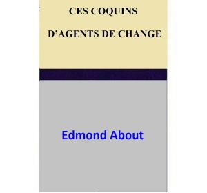 Cover of the book Ces coquins d'agents de change by Emile Verhaeren