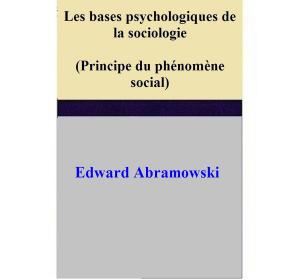Book cover of Les bases psychologiques de la sociologie (Principe du phénomène social)