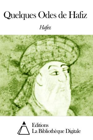 Cover of the book Quelques Odes de Hafiz by Joachim Du Bellay